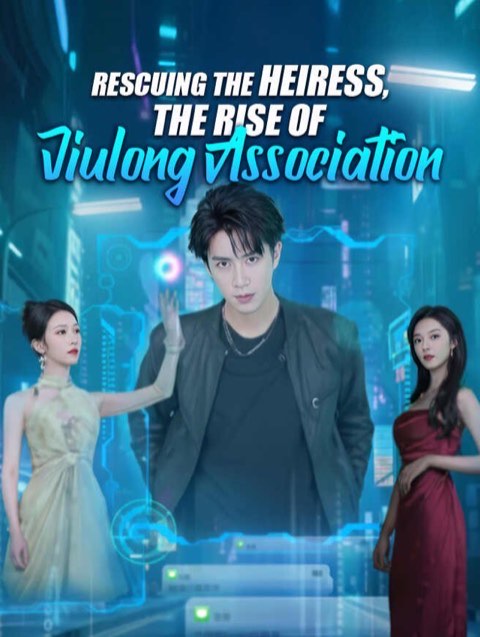Rescuing the Heiress The Rise of Jiulong Association
