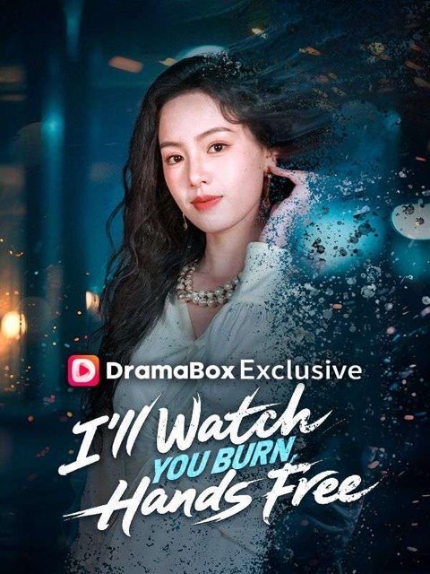 I’ll Watch You Burn Hands Free