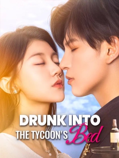 Drunk Into the Tycoon’s Bed