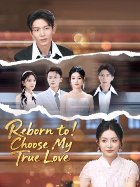 Reborn to Choose My True Love