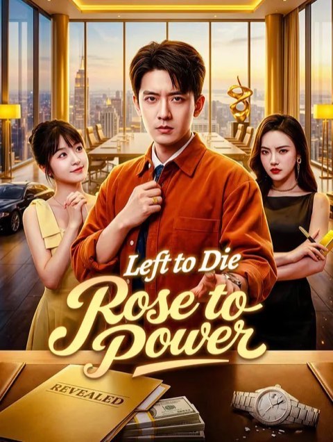 Left to Die Rose to Power