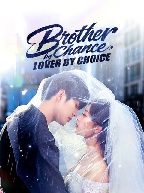 Brother by Chance Lover by Choice