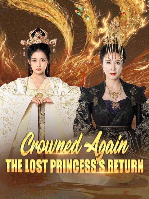 Crowned Again: The Lost Princess’s Return