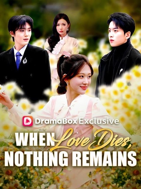 When Love Dies Nothing Remains