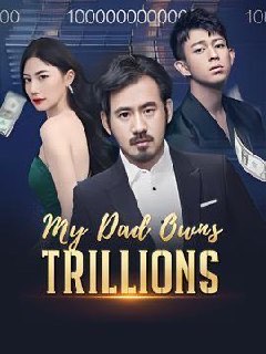 My Dad Owns Trillions