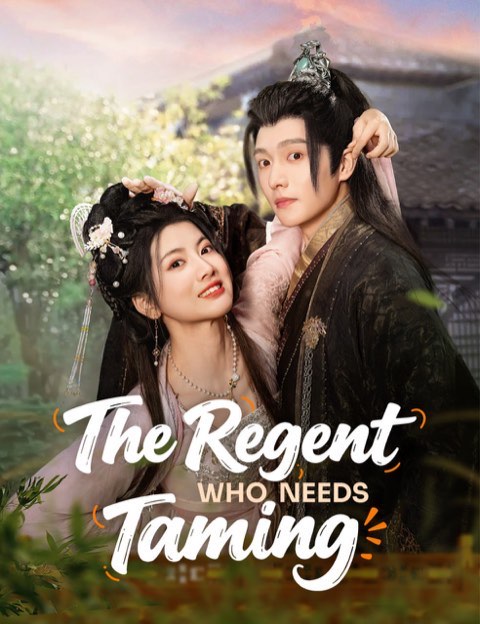 The Regent Who Needs Taming