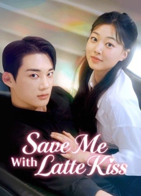 Save Me with Latte Kiss