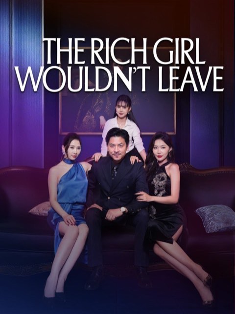 The Rich Girl Wouldn’t Leave