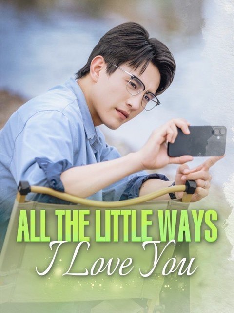 All The Little Ways I Love You