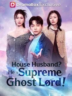 House Husband He is Supreme Ghost Lord