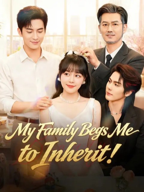 My Family Begs Me to Inherit