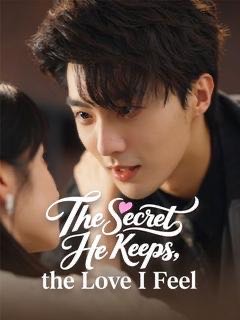 The Secret He Keeps the Love I Feel
