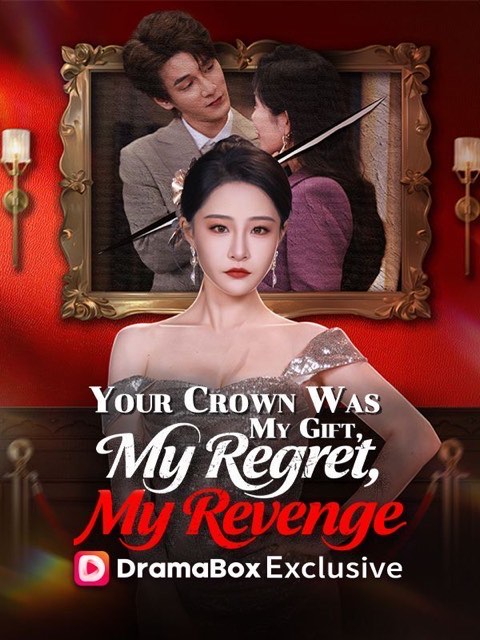 Your Crown Was My Gift My Regret My Revenge