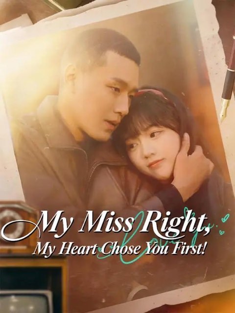 My Miss Right My Heart Chose You First