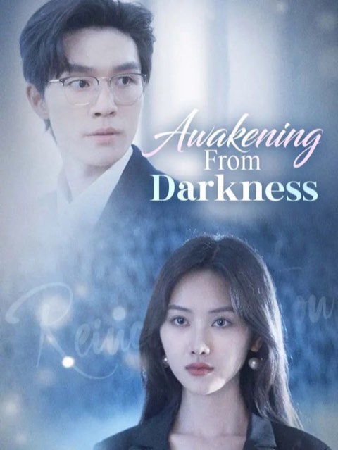 Awakening from Darkness