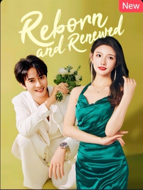 Reborn and Renewed