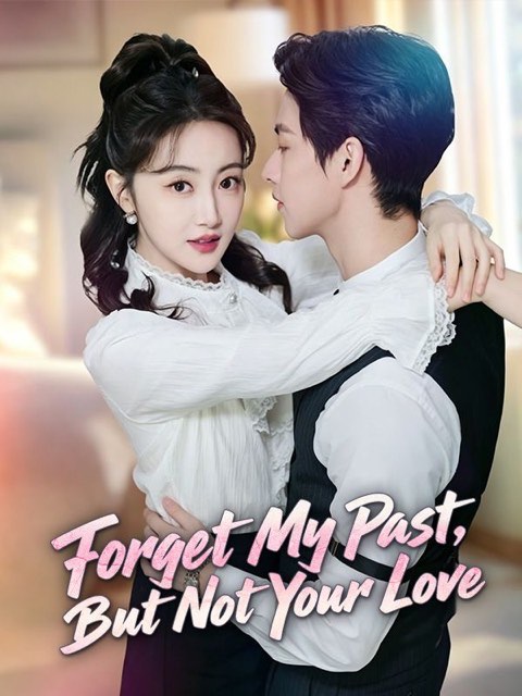 Forget My Past But Not Your Love