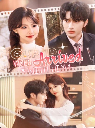 When Cupid When Arrived With Him