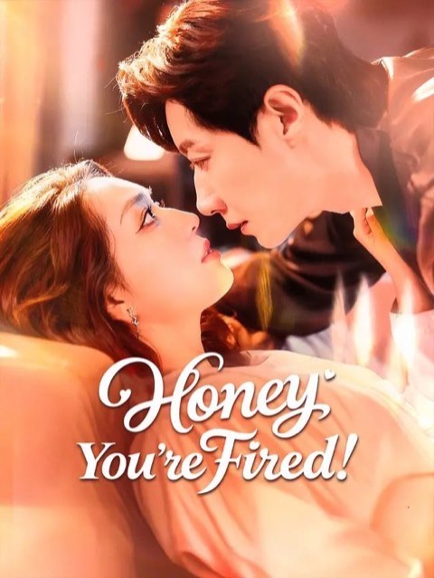 Honey You’re Fired