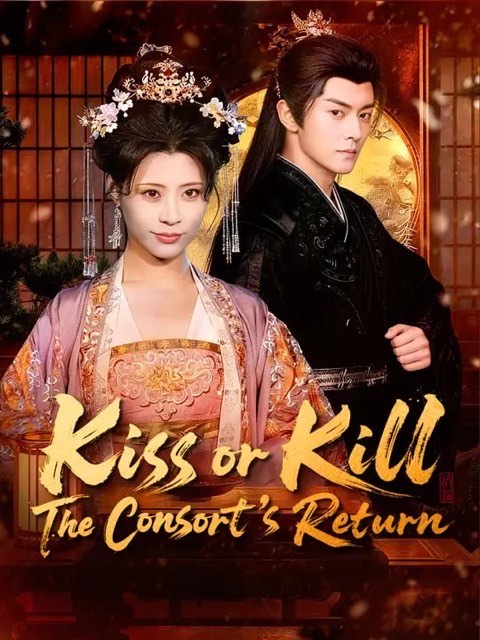 Kiss or Kill The Consort’s Return