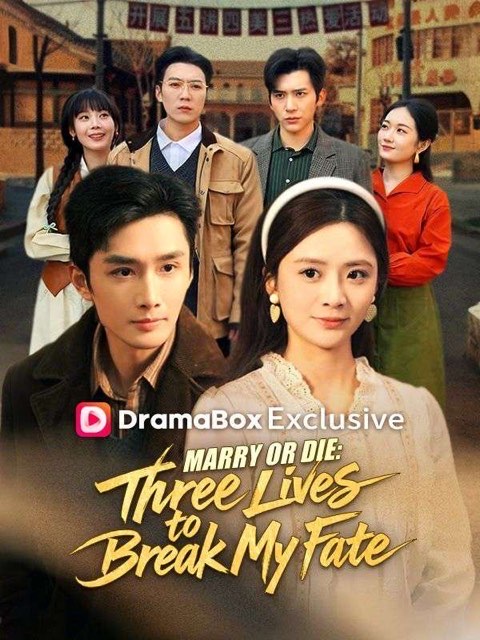 Marry or Die Three Lives to Break My Fate