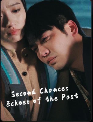 Second Chances Echoes of the Past