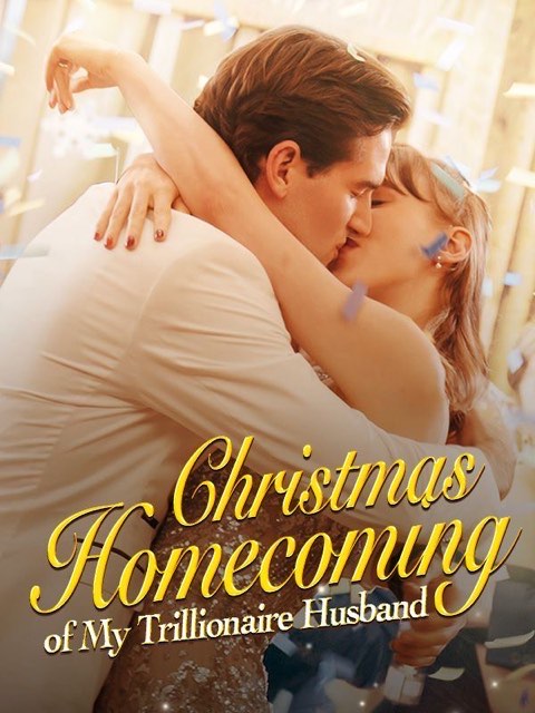 Christmas Homecoming Of My Trillionaire Husband
