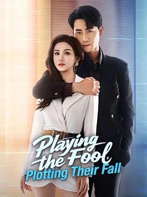 Playing the Fool Plotting Their Fall