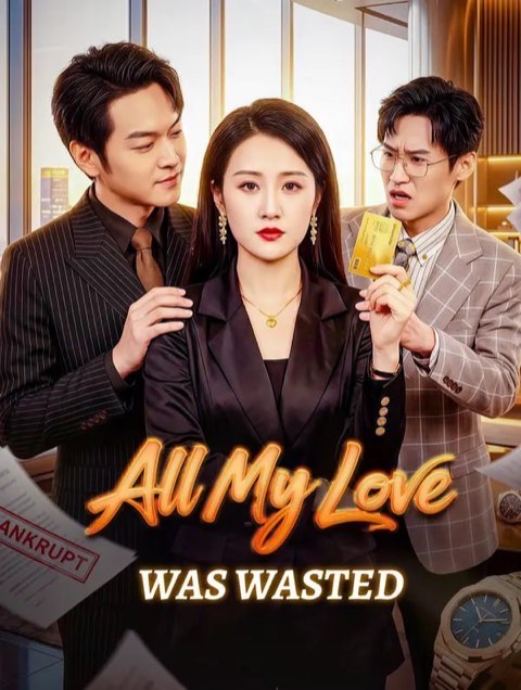 All My Love Was Wasted