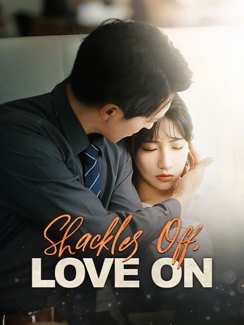 Shackles Off, Love On