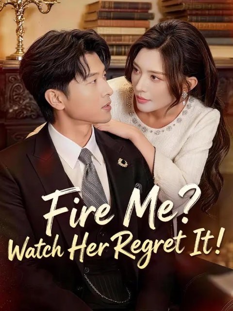 Fire Me Watch Her Regret It