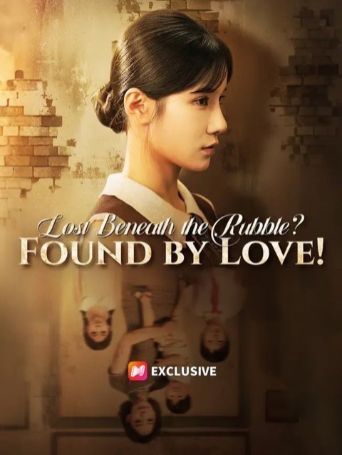 Lost Beneath the Rubble Found by Love