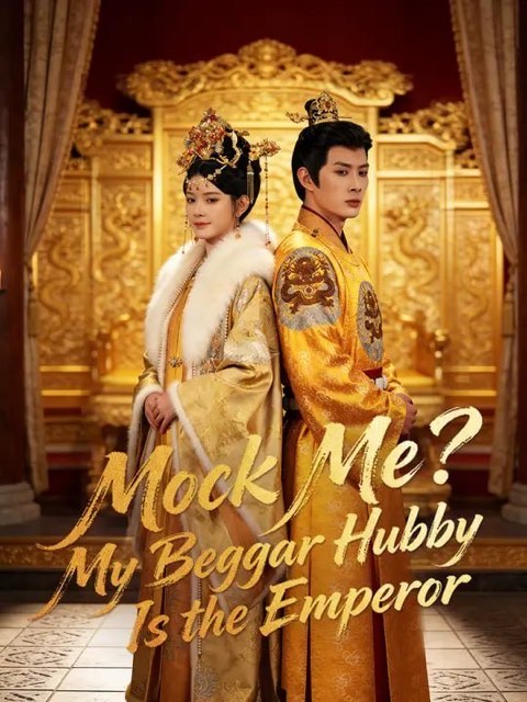 Mock Me My Beggar Hubby Is the Emperor