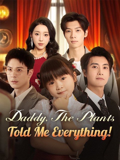 Daddy The Plants Told Me Everything