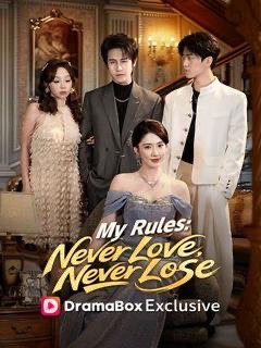 My Rules Never Love Never Lose