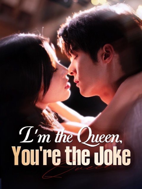 I’m the Queen You’re the Joke