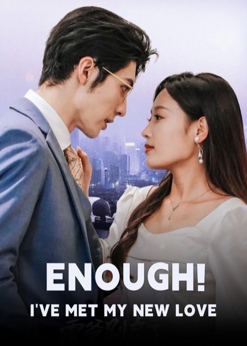 Enough! I’ve Met My New Love
