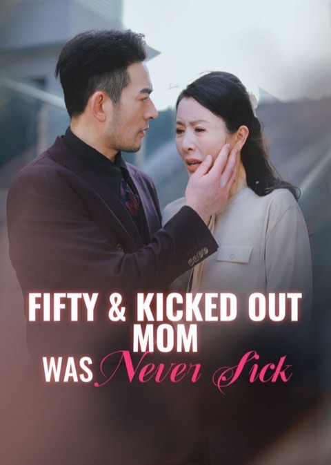 Fifty & Kicked Out Mom Was Never Sick