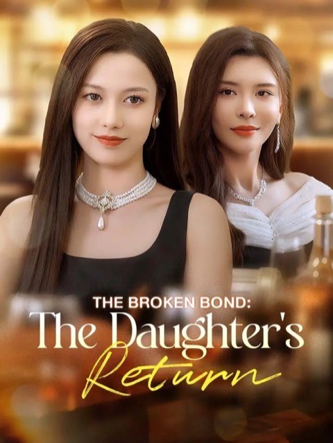 The Broken Bond The Daughter’s Return