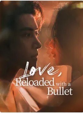 Love Reloaded with a Bullet