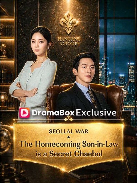 Seollal War The Homecoming Son in Law is a Secret Chaebol