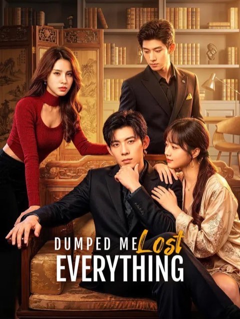Dumped Me Lost Everything