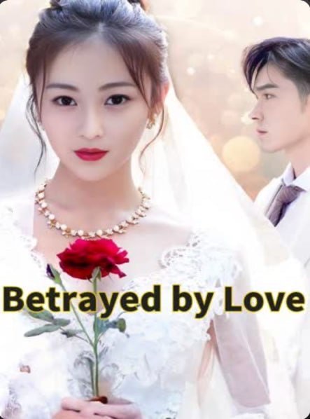 Betrayed by Love