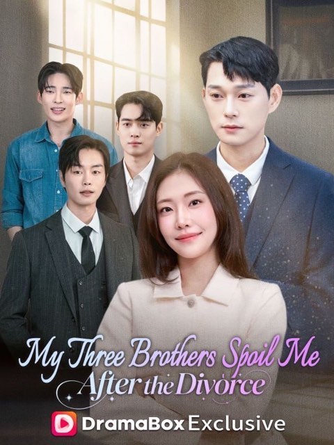 After the Divorce My Three Brothers Spoil Me