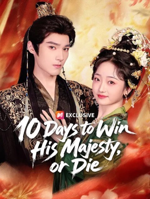10 Days to Win His Majesty or Die