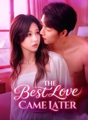 The Best Love Came Later