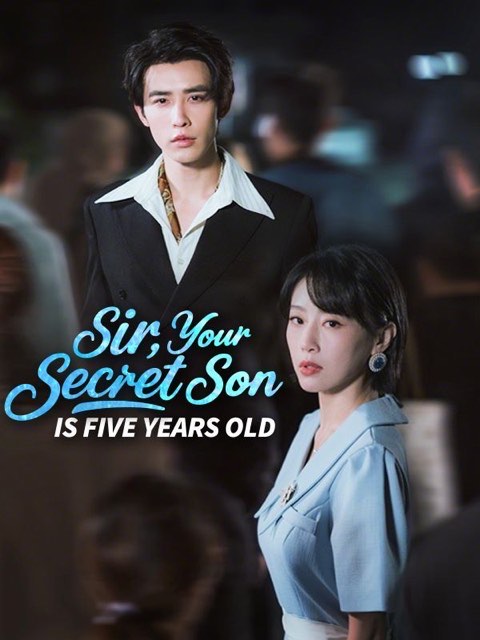 Sir Your Secret Son Is Five Years Old