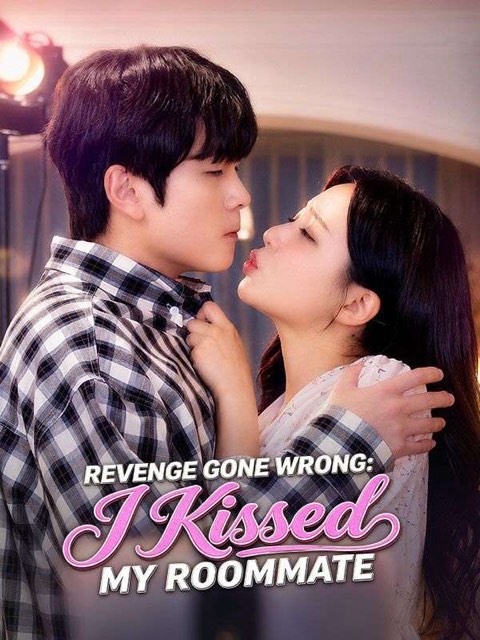Revenge Gone Wrong I Kissed My Roommate
