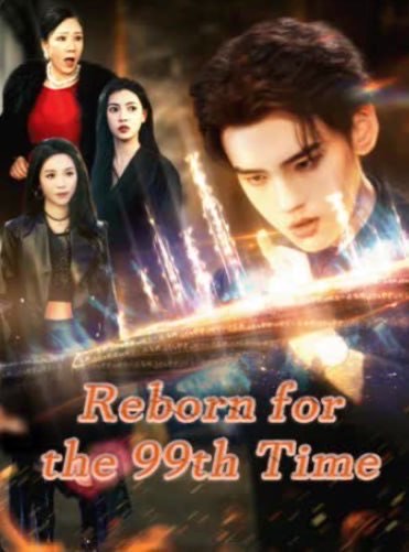 Reborn for the 99th Time