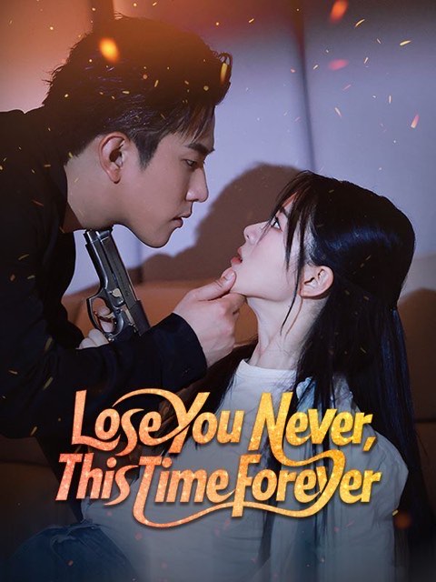 Lose You Never This Time Forever